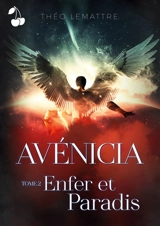 Avénicia : Enfer et Paradis - Théo Lemattre