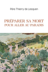 Préparer sa mort pour aller au paradis - Thierry de Lesquen