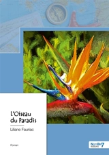 L'Oiseau du Paradis - Liliane Fauriac