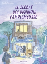 Le secret des bonbons pamplemousse - Camille Monceaux