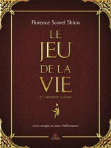Le jeu de la vie et comment y jouer : livre complet et cartes d'affirmations - Florence Scovel Shinn