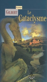 Le cataclysme - Stephen Gilbert