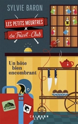 Les petits meurtres du Tricot-Club. Un hôte bien encombrant - Sylvie Baron