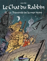 Le chat du rabbin. Vol. 12. La traversée de la mer Noire - Joann Sfar