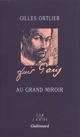 Au grand miroir - Gilles Ortlieb
