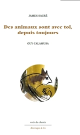 Des animaux sont avec toi, depuis toujours - James Sacré