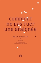 Comment ne pas tuer une araignée - Alex Epstein