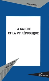 La gauche et la VIe République - Emilie Marcovici