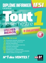 Diplôme infirmier licence IFSI, tout le semestre 1 en fiches mémos : de l'UE 1.1 à 4.1