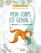 Mon corps est génial ! : le découvrir et le comprendre - Marta Torron