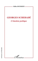 Georges Schehadé : l'émotion poétique - Ridha Bourkhis