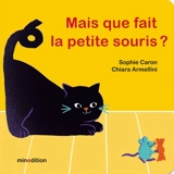 Mais que fait la petite souris ? - Sophie Caron