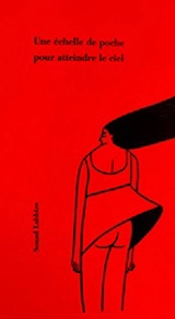Une échelle de poche pour atteindre le ciel - Souad Labbize