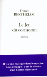Le jeu de cormoran - Francis Berthelot