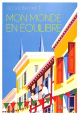 Mon monde en équilibre - Cécile Briomet