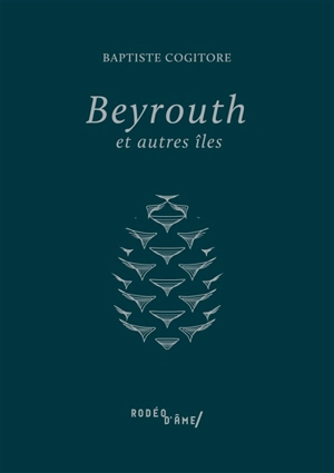 Beyrouth et autres îles - Baptiste Cogitore