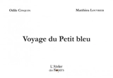 Voyage du Petit bleu - Odile Cinquin