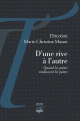 D'une rive à l'autre : quand les poètes traduisent les poètes