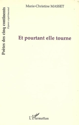 Et pourtant elle tourne - Marie-Christine Masset