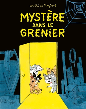 Mystère dans le grenier - Dorothée de Monfreid
