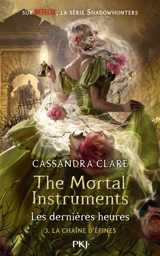 The mortal instruments, les dernières heures. Vol. 3. La chaîne d'épines - Cassandra Clare