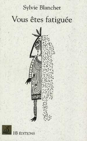 Vous êtes fatiguée - Sylvie Blanchet