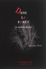 Dans la forêt : et autres textes - Adolphe Retté