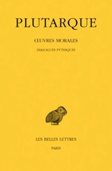 Oeuvres morales. Vol. 6. Traités 24-26 : Dialogues pythiques
