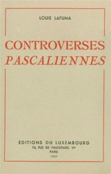 Controverses pascaliennes - Louis Lafuma