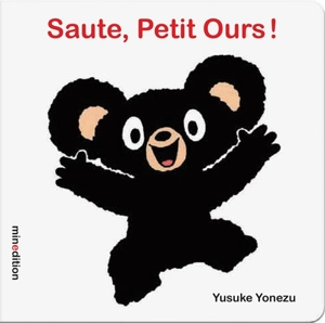 Saute, Petit Ours ! - Yusuke Yonezu