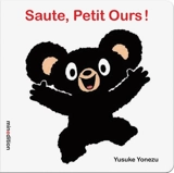 Saute, Petit Ours ! - Yusuke Yonezu