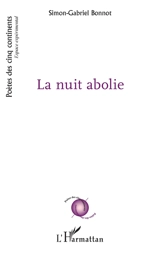 La nuit abolie - Simon-Gabriel Bonnot
