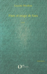 Faux et usage de faux - Lucette Mouline
