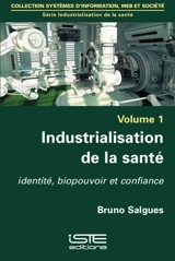 Industrialisation de la santé : identité, biopouvoir et confiance - Bruno Salgues