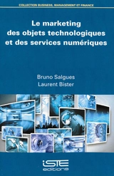 Le marketing des objets technologiques et des services numériques - Bruno Salgues