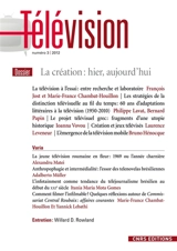 Télévision, n° 3. La création : hier, aujourd'hui
