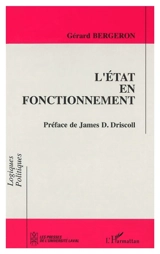 L'Etat en fonctionnement - Gérard Bergeron