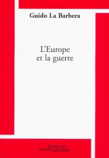 L'Europe et la guerre - Guido La Barbera