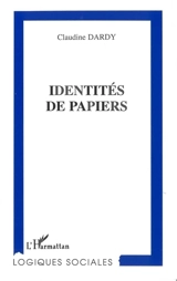 Identités de papiers - Claudine Dardy