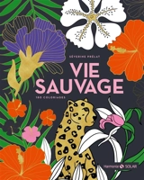 Vie sauvage : 180 coloriages - Séverine Prélat