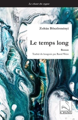 Le temps long - Zoltan Böszörményi