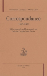 Correspondance (1865-1875) - Charles de Spoelberch de Lovenjoul