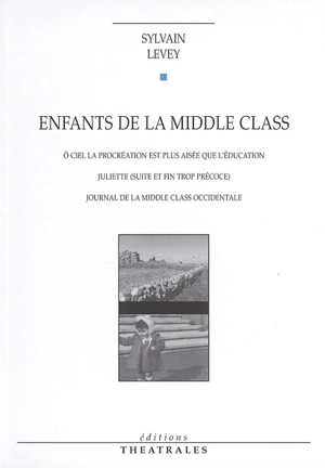 Enfants de la middle class - Sylvain Levey