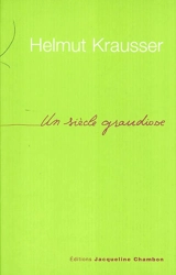 Un siècle grandiose - Helmut Krausser