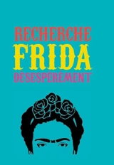 Recherche Frida désespérément - Ian Castello-Cortes