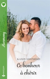Ce bonheur à chérir - Kandy Shepherd