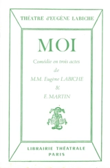 Moi : comédie en trois actes - Eugène Labiche