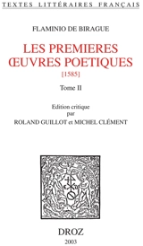 Les premières oeuvres poétiques. Vol. 2. 1585 - Flaminio de Birague