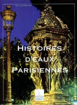 Histoires d'eaux parisiennes - Maurice Paquier