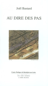 Au dire des pas - Joël Bastard